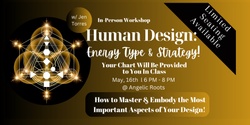 Banner image for How To Master & Embody the Most Important Aspects of Your Human Design: A Deep Dive into Energy Type & Strategy 