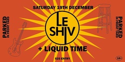 Banner image for PARKED: Le Shiv & Liquid Time