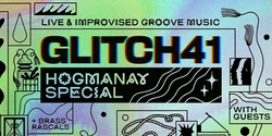 Banner image for GLITCH41 - HOGMANAY SPECIAL