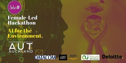 Banner image for She Sharp - AI for the Environment Female-Led Hackathon #AIEnviroHack