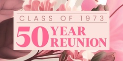 Banner image for Class of 1973 - 50 Year Reunion