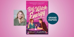 Banner image for Big Witch Energy with Molly Harper