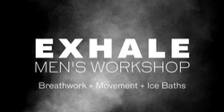 Banner image for EXHALE: Men's Workshop