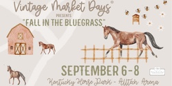 Banner image for Vintage Market Days® Lexington - 'Fall in the Bluegrass'