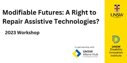 Banner image for Modifiable Futures: A Right to Repair Assistive Technologies? 