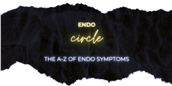 Banner image for 'The A-Z of Endo Symptoms' ENDO CIRCLE, SYDNEY