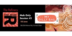 Banner image for Mob Only Session 2 - Refinery First Nations Series