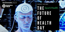 Banner image for Canterbury Tech Techweek Hub - The Future of Health Day