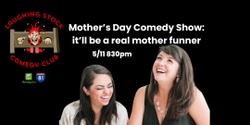 Banner image for Mother's Day Comedy Show: The Mother of ALL Comedy Shows