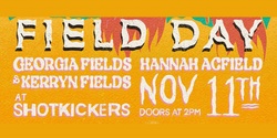 Banner image for FIELD DAY @ Shotkickers