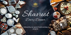 Banner image for Shavuot Dairy Dinner
