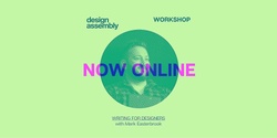 Banner image for NOW ONLINE - DA Webinar: Writing for Designers with Mark Easterbrook
