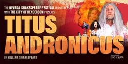 Banner image for Nevada Shakespeare Festival presents Titus Andronicus