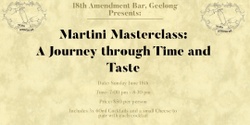 Banner image for 18th Amendment Bar Presents: "Martini Masterclass: A Journey through Time and Taste"