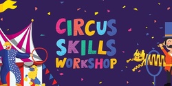 Banner image for School Holiday Circus Skills Workshop