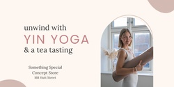Banner image for MOTHER'S DAY ~ Yin Yoga and Tea Tasting