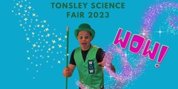 Banner image for Tonsley Science Fair 19th March 2023 Morning Session