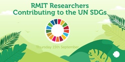 Banner image for RMIT University Researchers Contributing to the UN SDGs 2030 Agenda