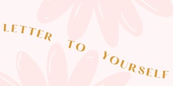 Banner image for Letter to Yourself!
