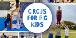Banner image for Circus For Big Kids