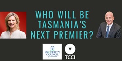 Banner image for Who will be Tasmania’s next Premier? 