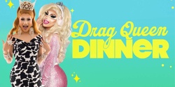 Banner image for Drag Queen Dinner - Sunbury