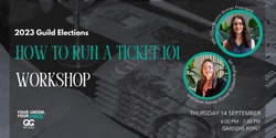 Banner image for How to Run a Ticket 101: Election Workshop