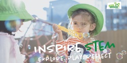 Banner image for Inspire STEM - Explore, Play, Reflect - ONLINE