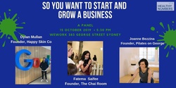 Banner image for "How to Start and Grow a Business" Panel Discussion with 3 of Sydney's highly successful Entrepreneurs