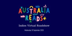 Banner image for #AustraliaReadsIndies Roadshow