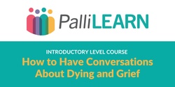 Banner image for How to Have Conversations About Dying and Grief 