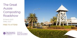 Banner image for The Great Aussie Composting Roadshow - Dalby, QLD