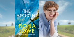 Banner image for Author Talk: Fiona Lowe on The Accident