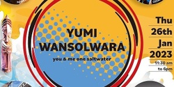 Banner image for Yumi Wansolwara (you & me one salt water)