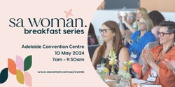 Banner image for SA Woman Breakfast Series - The Power of Being Seen