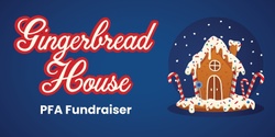 Banner image for PFA Gingerbread House Fundraiser
