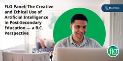 Banner image for 2024 FLO Panel: The Creative and Ethical Use of Artificial Intelligence (AI) in Post-Secondary Education – a B.C. Perspective (Jan. 16)