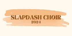 Banner image for Slapdash Choir 2024: Session 4