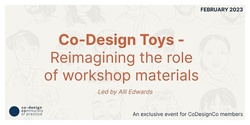 Banner image for Co-Design Toys - Reimagining the role of workshop materials