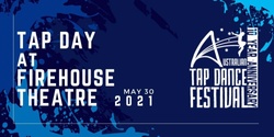 Banner image for Tap Day at Firehouse Theatre - Workshops & Show - New date to be advised