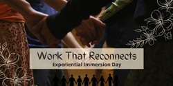 Banner image for Work That Reconnects, Immersion Day - WELLINGTON