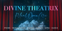 Banner image for Divine Theatrix - Ritual Open Mic