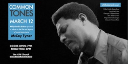 Banner image for "Common Tones": Philip Emilio Baker Presents a Tribute to McCoy Tyner, Iconic Jazz Pianist