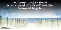 Banner image for Pathways Level A5 – Advancement of Yourself, Refined, Focused & Directed Course (#105@AWK) - Online!