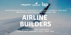 Banner image for Airline Builders | Innovation In Aviation | School Holiday Program 2024