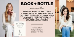 Banner image for Mental Health Matters: A Wellness Workshop with Author Vanessa Autrey and Licensed Mental Health Counselor AnnLee!