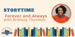 Banner image for Storytime: Forever and Always with Brittany Thurman