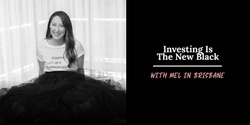 Banner image for Investing Is The New Black - Brisbane