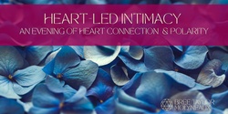 Banner image for Heart-Led Intimacy | An evening of Connection & Polarity 
