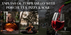 Banner image for A Splash of Tempranillo with Porchetta, Pizza & Soul